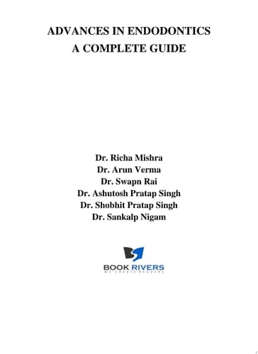 ADVANCES IN ENDODONTICS A COMPLETE GUIDE