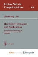 Rewriting Techniques and Applications 6th International Conference, RTA-95, Kaiserslautern, Germany, April 5 - 7, 1995. Proceedings