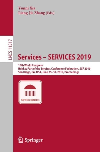 Services – SERVICES 2019 15th World Congress, Held as Part of the Services Conference Federation, SCF 2019, San Diego, CA, USA, June 25–30, 2019, Proceedings