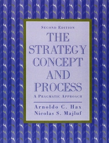 The Strategy Concept and Process: A Pragmatic Approach