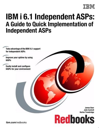 IBM i 6.1 Independent ASPs: A Guide to Quick Implementation of Independent ASPs