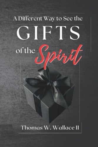 A Different Way to See the Gifts of the Spirit