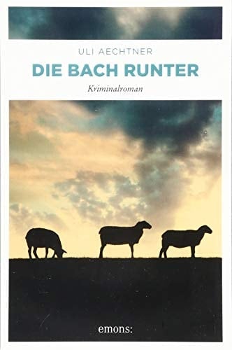 Die Bach runter Kriminalroman
