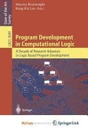 Program Development in Computational Logic A Decade of Research Advances in Logic-Based Program Development