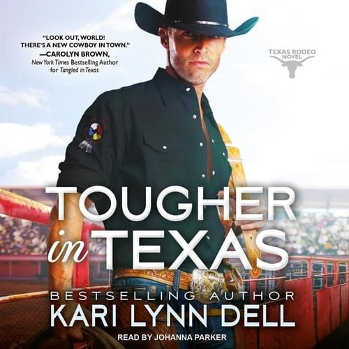 Tougher in Texas Lib/E (Texas Rodeo Series Lib/E)