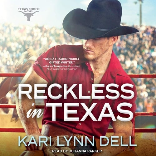 Reckless in Texas (The Texas Rodeo Series)