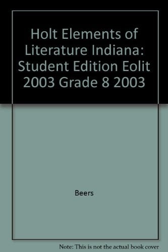Holt Elements of Literature Indiana Student Edition Eolit 2003 Grade 8 2003