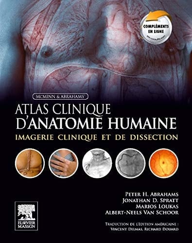 Atlas clinique d'anatomie humaine de McMinn et Abrahams imagerie clinique et de dissection