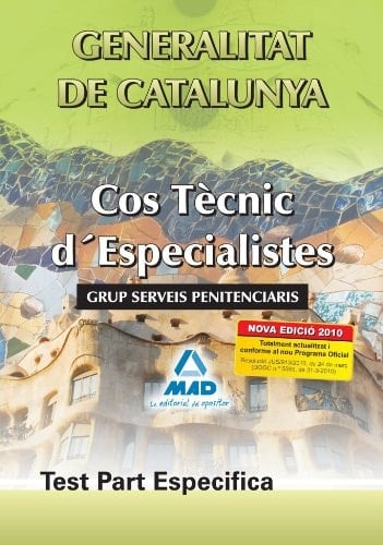 Cos tècnic d ́especialistes de la generalitat de catalunya. Grup serveis penitenciaris. Test part específica.