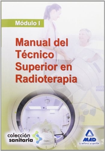 Manual del técnico superior en radioterapia. Módulo i