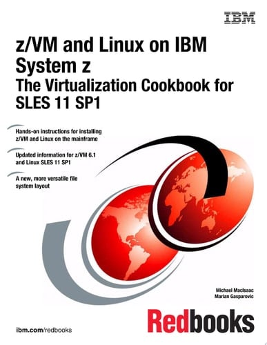 z/VM and Linux on IBM System z: The Virtualization Cookbook for SLES 11 SP1
