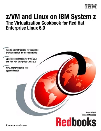 z/VM and Linux on IBM System z: The Virtualization Cookbook for Red Hat Enterprise Linux 6.0