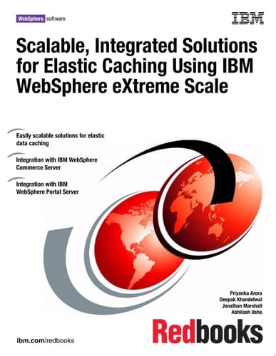Scalable, Integrated Solutions for Elastic Caching Using IBM WebSphere eXtreme Scale