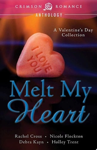 Melt My Heart A Valentine's Day Collection