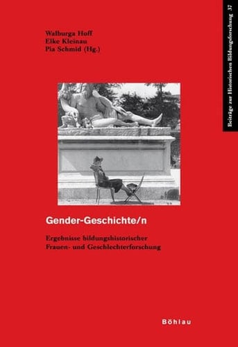 Gender-Geschichte/n Ergebnisse bildungshistorischer Frauen- und Geschlechterforschung