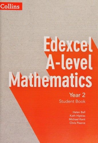 Collins Edexcel A-level Mathematics – Edexcel A-level Mathematics Student Book Year 2