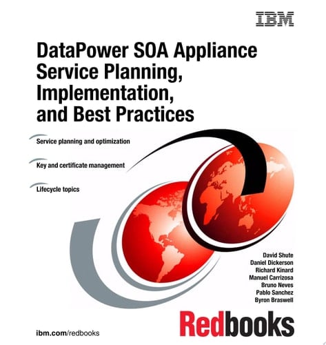 DataPower SOA Appliance Service Planning, Implementation, and Best Practices