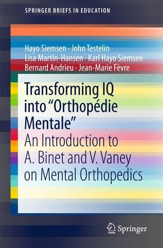 Transforming IQ into “Orthopédie Mentale“ An Introduction to A. Binet and V. Vaney on Mental Orthopedics