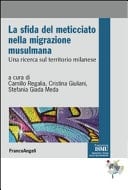 La sfida del meticciato nella migrazione musulmana una ricerca sul territorio milanese