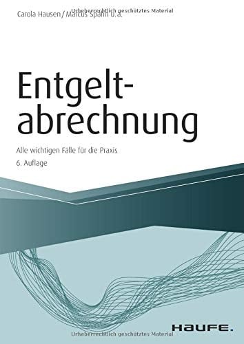 Entgeltabrechnung alle wichtigen Fälle für die Praxis
