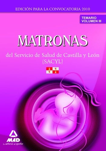Matronas del servicio de salud de castilla y león (sacyl). Temario volumen iii