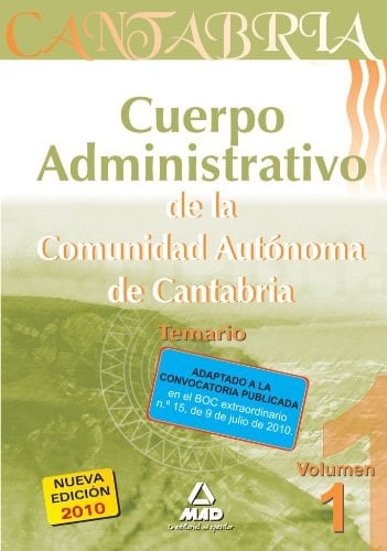 Cuerpo administrativo de la comunidad autónoma de cantabria. Temario. Volumen i
