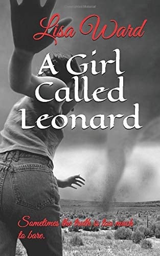 A Girl Called Leonard Sometimes the Truth Is Too Much to Bare