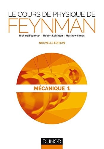 Le cours de physique de Feynman Mécanique 1