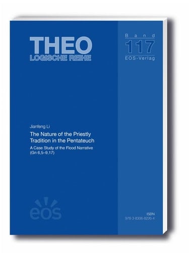 The Nature of the Priestly Tradition in the Pentateuch A Case Study of the Flood Narrative (Gn 6,5-9,17)