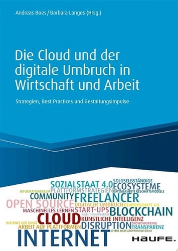 Die Cloud und der digitale Umbruch in Wirtschaft und Arbeit Strategien, Best Practices und Gestaltungsimpulse