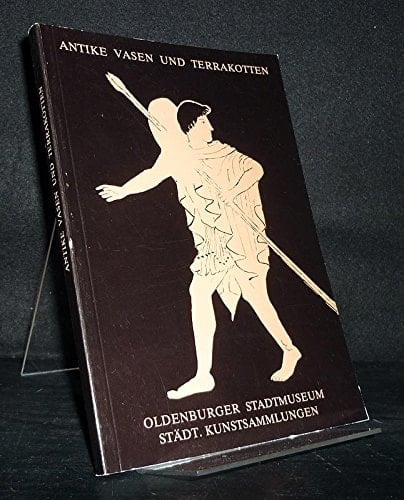 Antike Vasen und Terrakotten 7. vorchristl. bis l. nachchristl. Jh. : Katalog