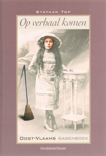 Op Verhaal Komen : Oost-Vlaams Sagenboek