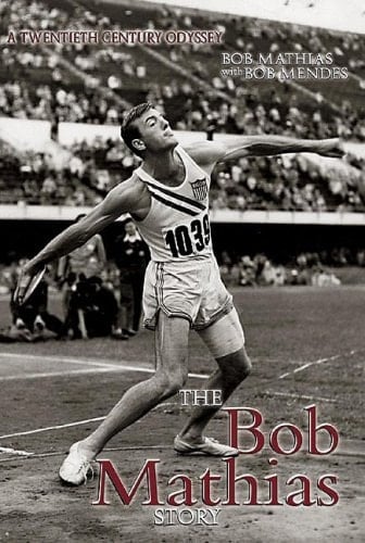 A Twentieth Century Odyssey The Bob Mathias Story
