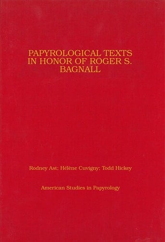 Papyrological Texts in Honor of Roger S. Bagnall