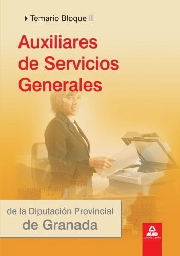Auxiliares de servicios generales de la diputación de granada. Temario. Bloque ii