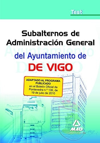Subalterno de de administración general del ayuntamiento de vigo. Test.