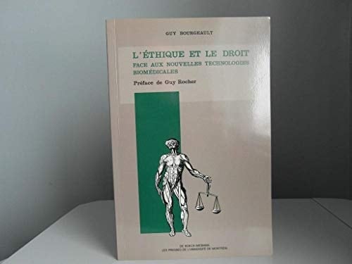 L'éthique et le droit face aux nouvelles technologies biomédicales prolégomènes pour une bioéthique