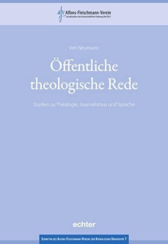 Öffentliche theologische Rede Studien zu Theologie, Journalismus und Sprache