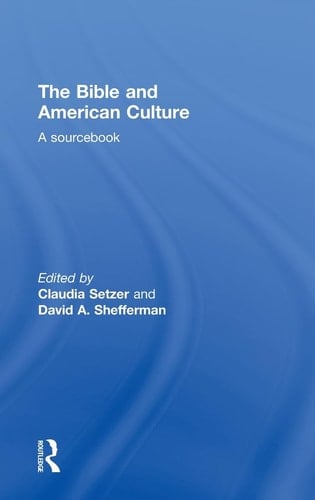 The Bible and American Culture A Sourcebook