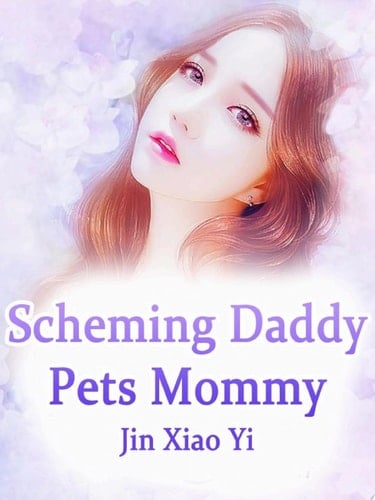 Scheming Daddy Pets Mommy Volume 2