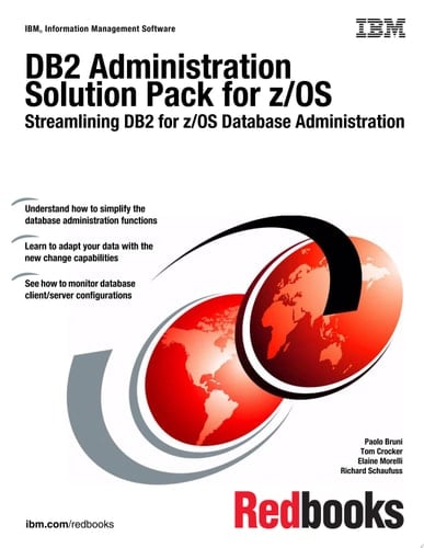 DB2 Administration Solution Pack for z/OS: Streamlining DB2 for z/OS Database Administration