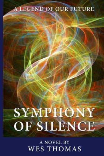 Symphony of Silence A Legend of Our Future