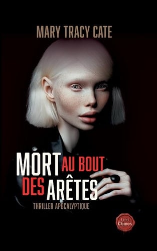 Mort au bout des Arêtes: Thriller Apocalyptique (French Edition)