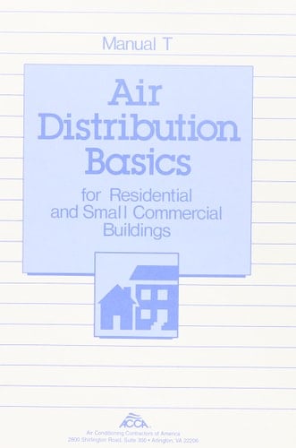 Manual T Air Distribution Basics for Residential and Small Commercial Buildings