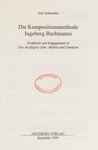 Die Kompositionsmethode Ingeborg Bachmanns: Erzahlstil und Engagement in 'Das dreissigste Jahr', 'Malina' und 'Simultan' (German Edition)