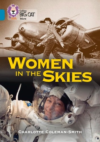 Collins Big Cat – Women in the Skies: Band 13/Topaz