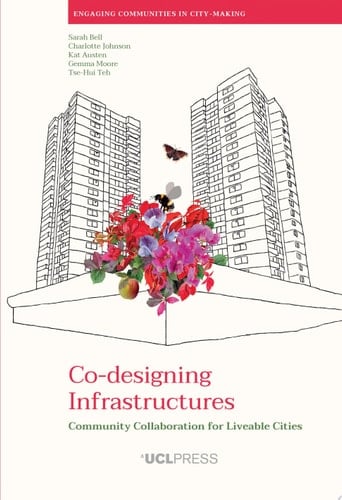 Co-designing Infrastructures Community collaboration for liveable cities
