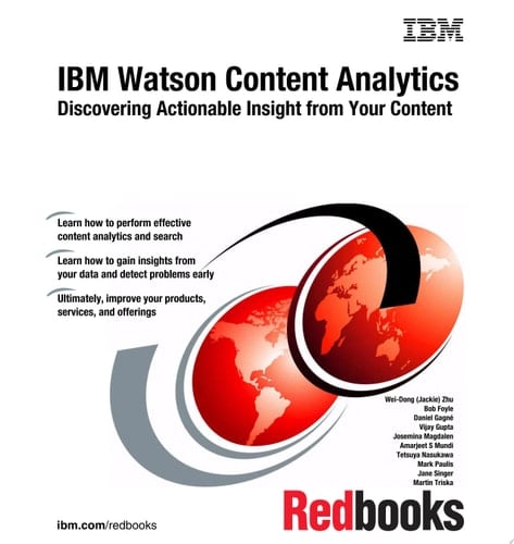 IBM Watson Content Analytics: Discovering Actionable Insight from Your Content