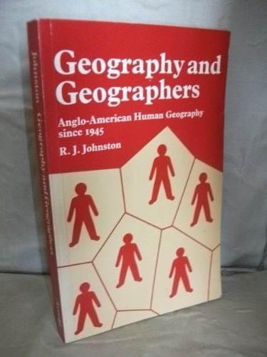 Geography and Geographers Anglo-American Human Geography Since 1945