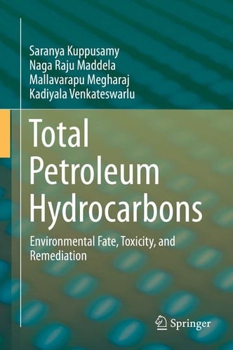 Total Petroleum Hydrocarbons Environmental Fate, Toxicity, and Remediation